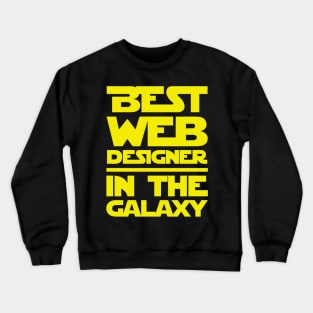 Best Web Designer In The Galaxy Crewneck Sweatshirt